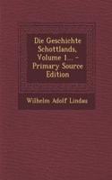 Die Geschichte Schottlands, Volume 1...