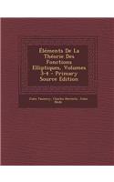 Elements de La Theorie Des Fonctions Elliptiques, Volumes 3-4 - Primary Source Edition: (French)