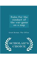 Rules for the Conduct of the War-Game on a Map - Scholar's Choice Edition