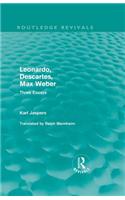 Leonardo, Descartes, Max Weber (Routledge Revivals)