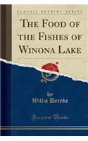 The Food of the Fishes of Winona Lake (Classic Reprint)