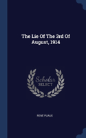 Lie Of The 3rd Of August, 1914