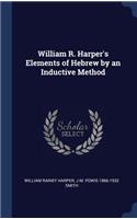 William R. Harper's Elements of Hebrew by an Inductive Method