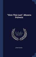 Unto This Last, Munera Pulveris