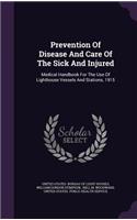 Prevention of Disease and Care of the Sick and Injured