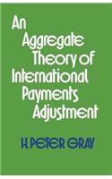 Aggregate Theory of International Payments Adjustment