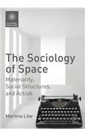Sociology of Space: Materiality, Social Structures, and Action