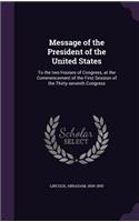 Message of the President of the United States: To the two Houses of Congress, at the Commencement of the First Session of the Thirty-seventh Congress