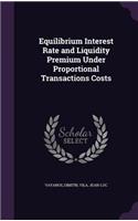 Equilibrium Interest Rate and Liquidity Premium Under Proportional Transactions Costs