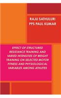 Effect of Structured Resistance Training and Varied Intensities of Weight Training on Selected Motor Fitness and Physiological Variables Among Athletes: (English)