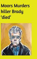 Moors Murders Killer Brady 'died'