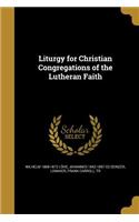 Liturgy for Christian Congregations of the Lutheran Faith