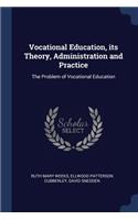 Vocational Education, its Theory, Administration and Practice
