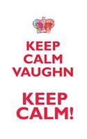 KEEP CALM VAUGHN! AFFIRMATIONS WORKBOOK Positive Affirmations Workbook Includes: Mentoring Questions, Guidance, Supporting You