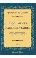 Documents Parlementaires, Vol. 1: Partie 1, Deuxième Session Du Douzième Parlement de la Puissance Du Canada; Session 1912-13 (Classic Reprint)