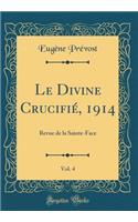 Le Divine Crucifié, 1914, Vol. 4