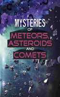 Mysteries of Meteors, Asteroids and Comets