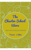 The Charter School Wars; Insight from a Charter School Innovator