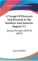 A Voyage of Discovery and Research in the Southern and Antarctic Regions V1