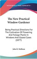 The New Practical Window Gardener