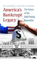America's Bankrupt Legacy: The Future of the Debt-Paying Generation