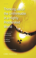 Thinking about the Unthinkable in a Highly Proliferated World: (CSIS Reports)