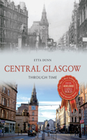 Central Glasgow Through Time: (Through Time)