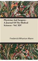 Physician And Surgeon - A Journal Of The Medical Sciences - Vol. XIV