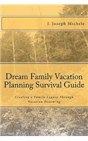 Dream Family Vacation Planning Survival Guide