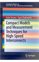 Compact Models and Measurement Techniques for High-Speed Interconnects