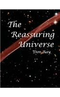 The Reassuring Universe