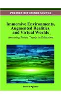 Immersive Environments, Augmented Realities, and Virtual Worlds