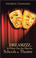 Dreamzzz...& Other One Act Plays for Schools & Theatre: (English)