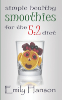 Simple, Healthy Smoothies For The 5: 2 Diet(English)