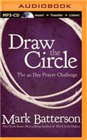Draw the Circle: The 40 Day Prayer Challenge: The 40 Day Prayer Challenge