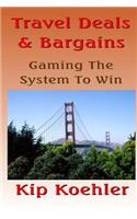 Travel Deals & Bargins: Gaming The System To Win