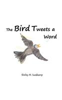 The Bird Tweets A Word: (English)