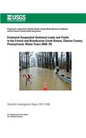 Estimated Suspended-Sediment Loads and Yields in the French and Brandywine Creek Basins, Chester County, Pennsylvania, Water Years 2008?09