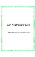The Matchlock Gun: A Novel Unit created by Creativity in the Classroom