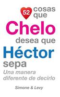 52 Cosas Que Chelo Desea Que Héctor Sepa: Una Manera Diferente de Decirlo