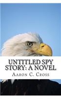Untitled Spy Story