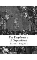 The Encyclopedia of Superstitions