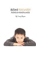 Being Focused! ADHD & Mindfulness