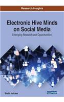 Electronic Hive Minds on Social Media: Emerging Research and Opportunities