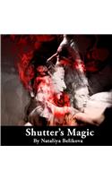 Shutter's Magic by Nataliya Belikova