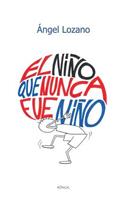 El niño que nunca fue niño: (A Través del Macroscopio.2)