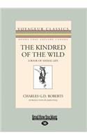 The Kindred of the Wild: A Book of Animal Life