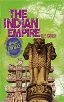 Great Empires: The Indian Empire: (Great Empires)