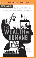 Wealth of Humans: Work, Power, and Status in the Twenty-First Century