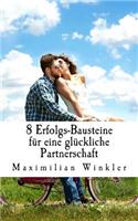 8 Erfolgs-Bausteine für eine glückliche Partnerschaft